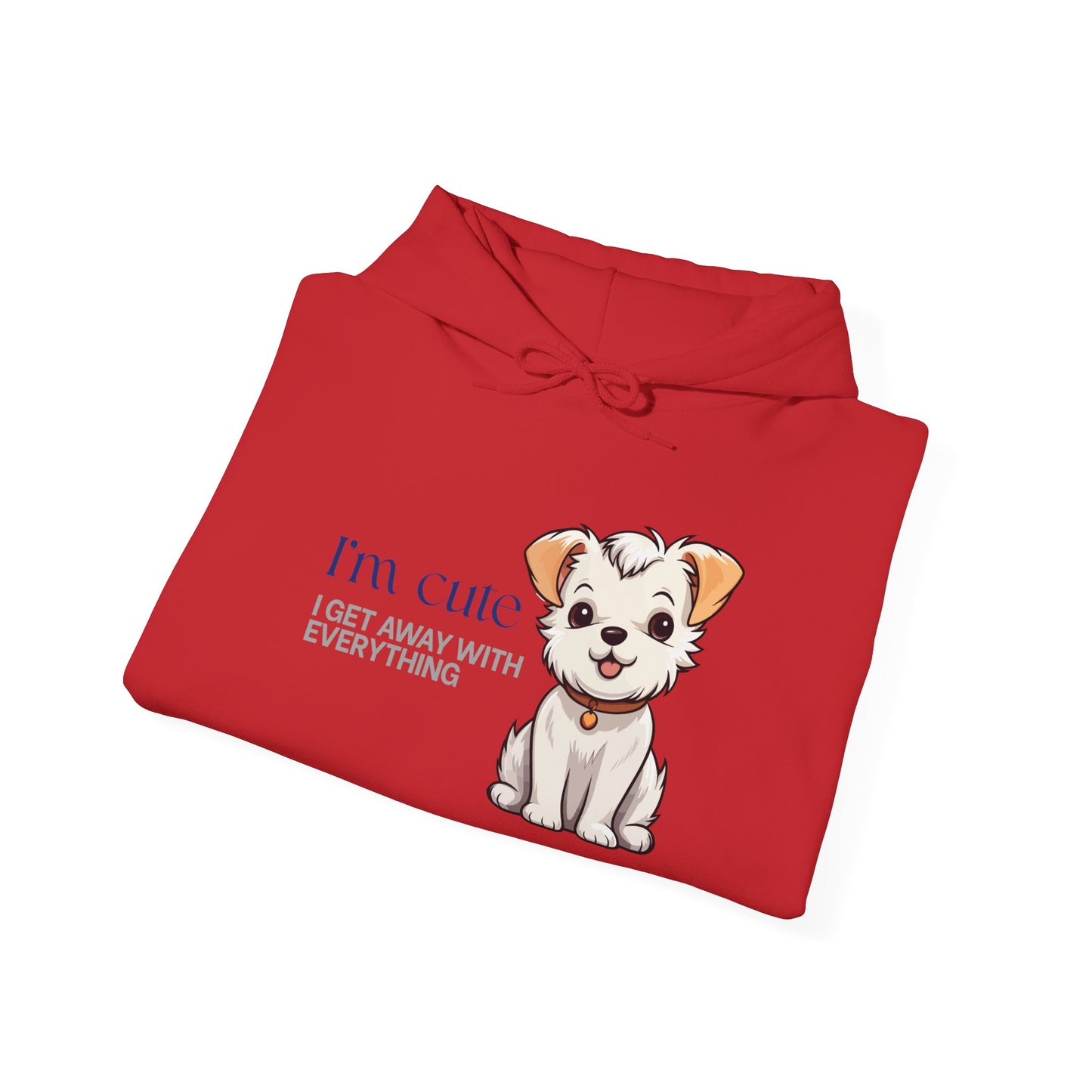 Puppy Cute Hoodie - "I'M CUTE I GET AWAY WITH EVERYTHING" Cozy Dog Lover Sweatshirt