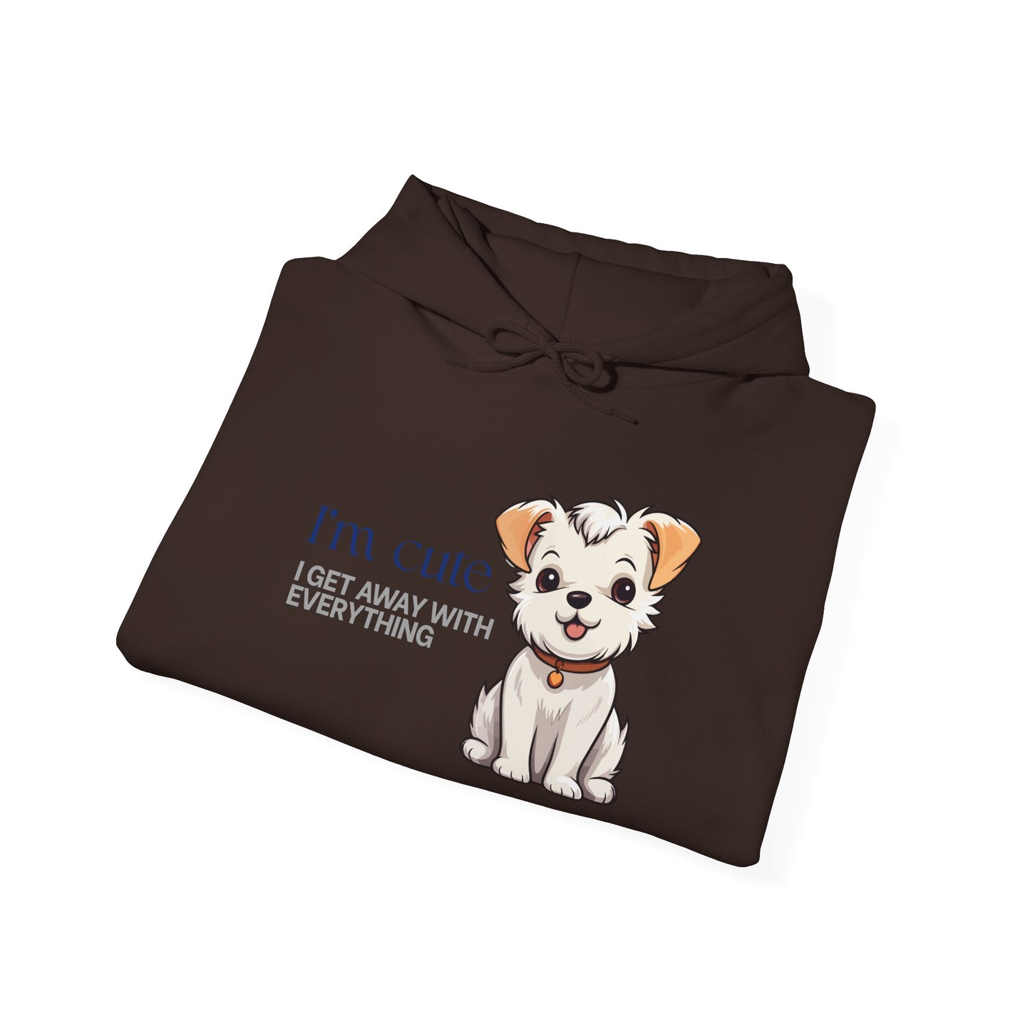 Puppy Cute Hoodie - "I'M CUTE I GET AWAY WITH EVERYTHING" Cozy Dog Lover Sweatshirt