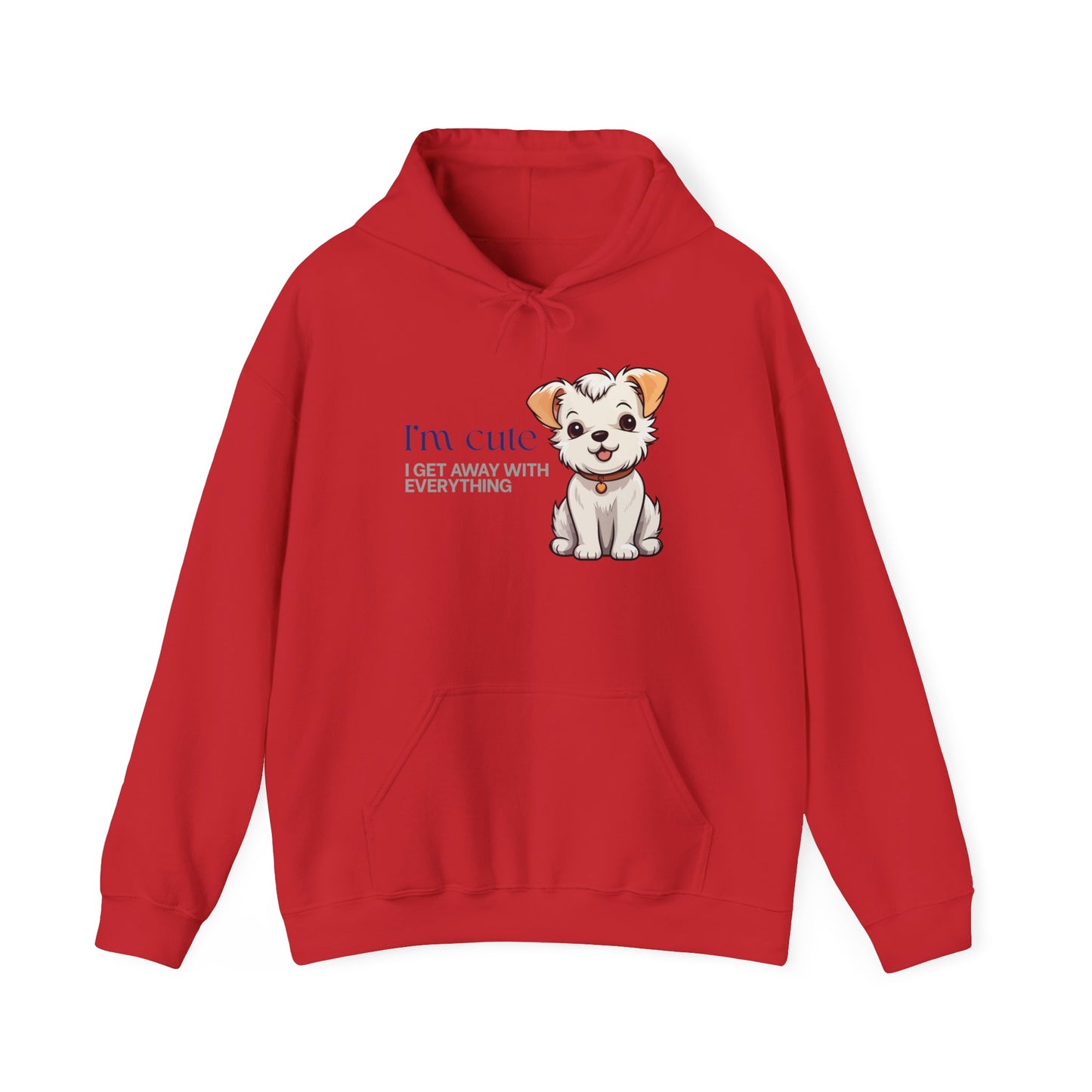Puppy Cute Hoodie - "I'M CUTE I GET AWAY WITH EVERYTHING" Cozy Dog Lover Sweatshirt