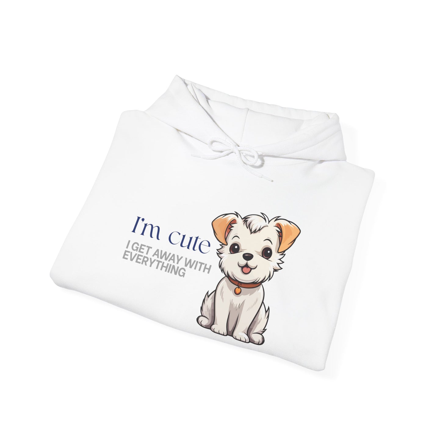 Puppy Cute Hoodie - "I'M CUTE I GET AWAY WITH EVERYTHING" Cozy Dog Lover Sweatshirt
