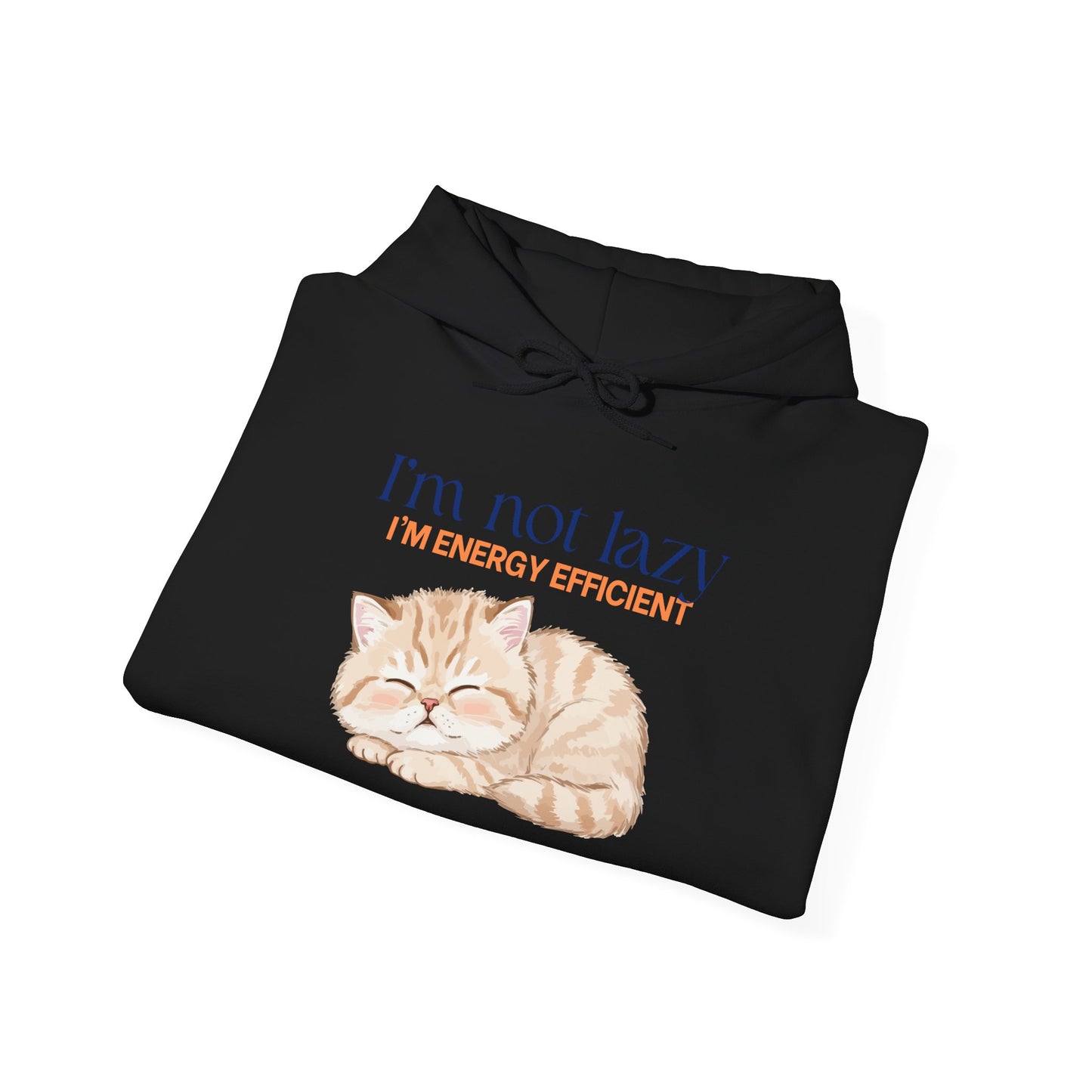 Cat Energy Efficient Hoodie – "I'm Not Lazy, I'm Energy Efficient" Cute Sleeping Cat Sweatshirt