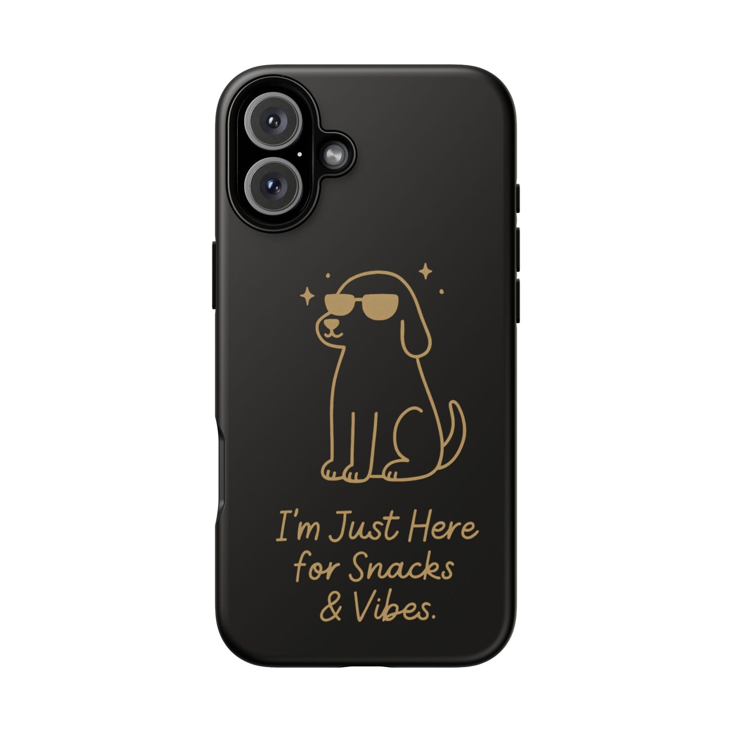 Phone Case — "I’m Just Here for Snacks & Vibes" Cute Dog Design