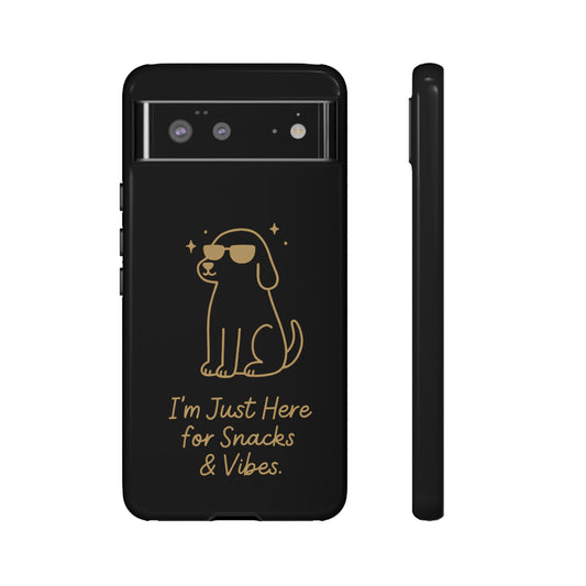 Phone Case — "I’m Just Here for Snacks & Vibes" Cute Dog Design