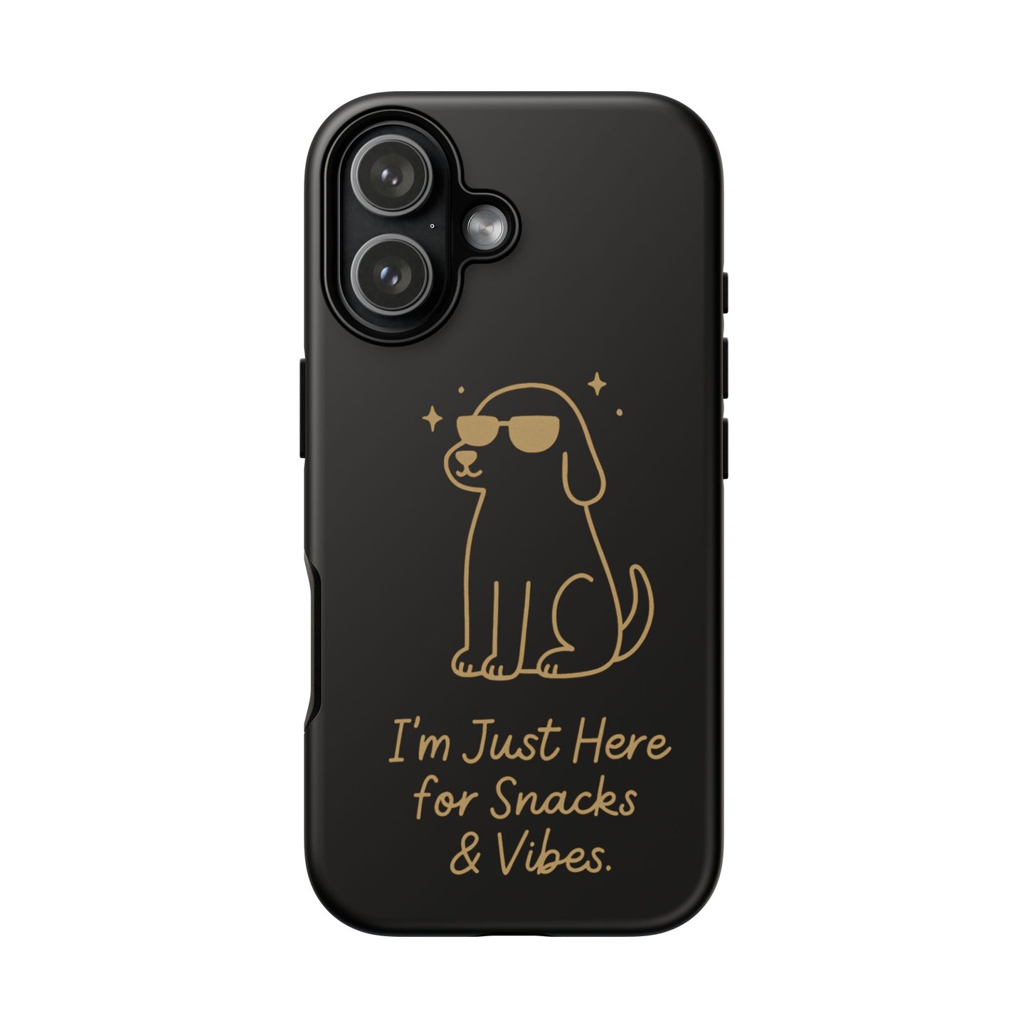 Phone Case — "I’m Just Here for Snacks & Vibes" Cute Dog Design