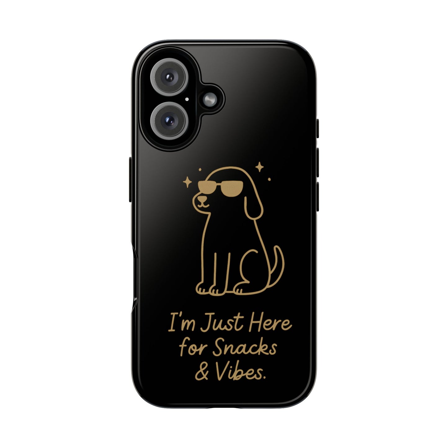 Phone Case — "I’m Just Here for Snacks & Vibes" Cute Dog Design