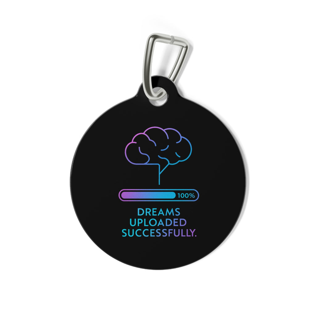 Dreams Uploaded Pet Tag, Personalized Pet Tag, Funny Dog Tag, Cat Tag, Pet ID Tag, Unique Pet Accessory