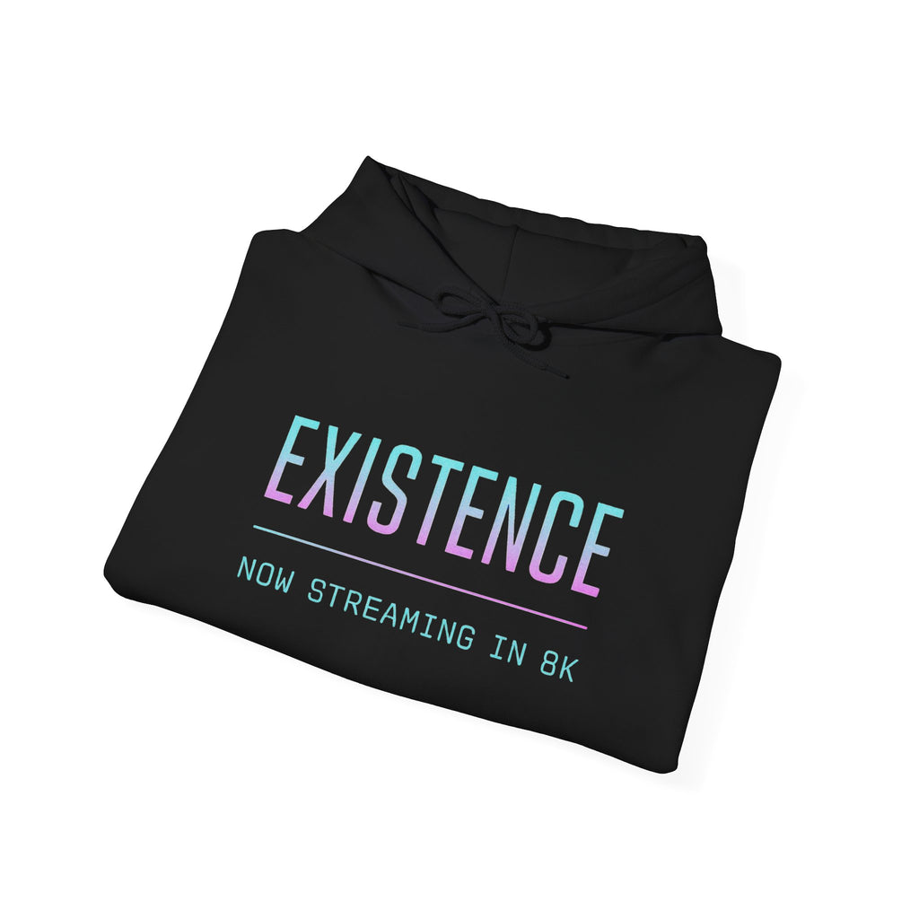 Existence Now Streaming Hoodie - Cozy Unisex Sweatshirt, Perfect Gift for Gamers, Movie Lovers, Streaming Fans, Casual Wear