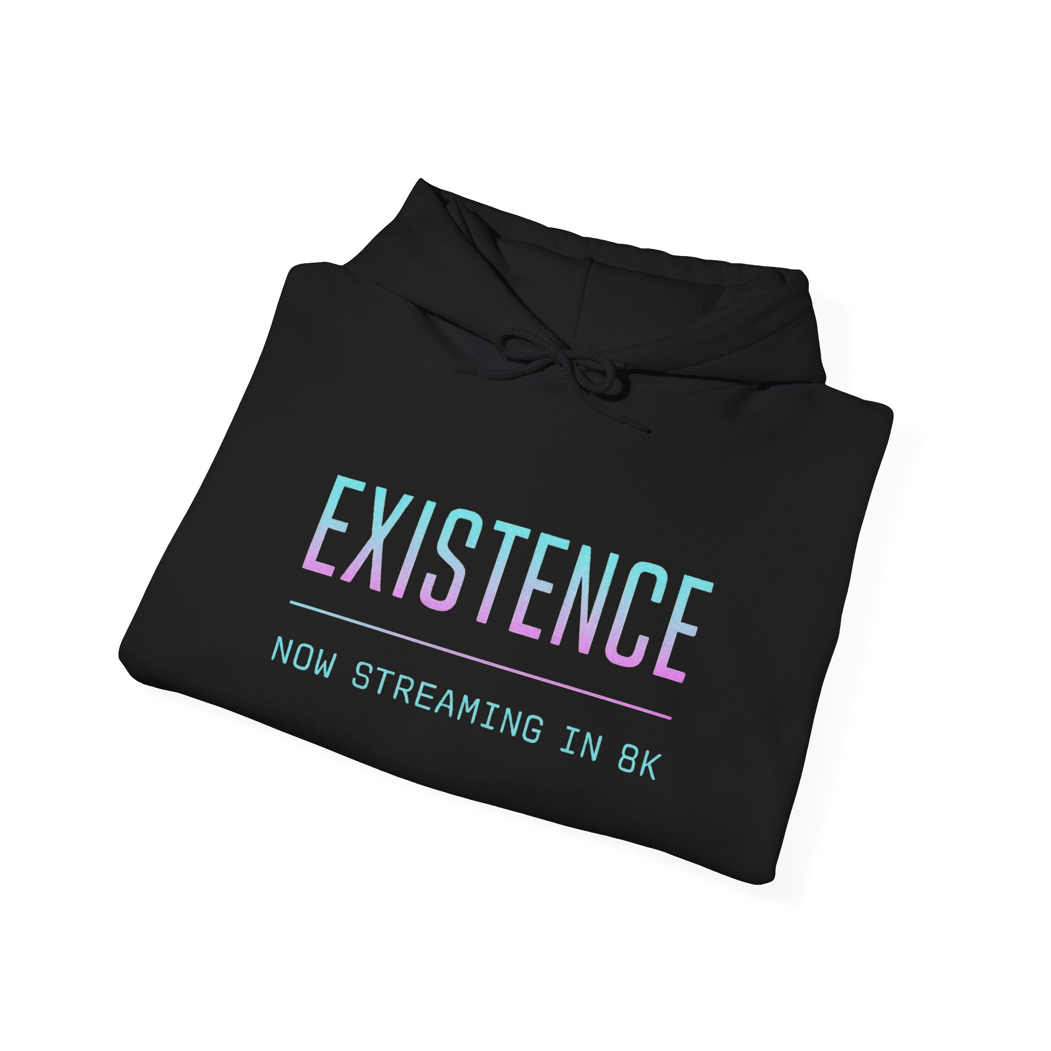 Existence Now Streaming Hoodie - Cozy Unisex Sweatshirt, Perfect Gift for Gamers, Movie Lovers, Streaming Fans, Casual Wear