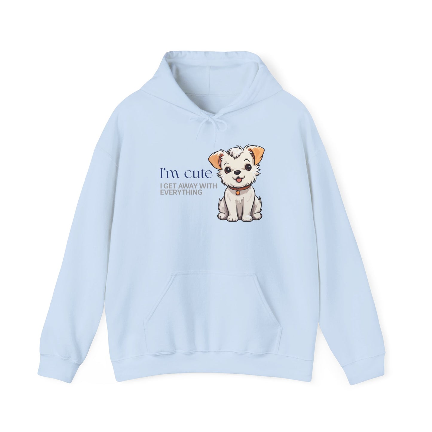 Puppy Cute Hoodie - "I'M CUTE I GET AWAY WITH EVERYTHING" Cozy Dog Lover Sweatshirt
