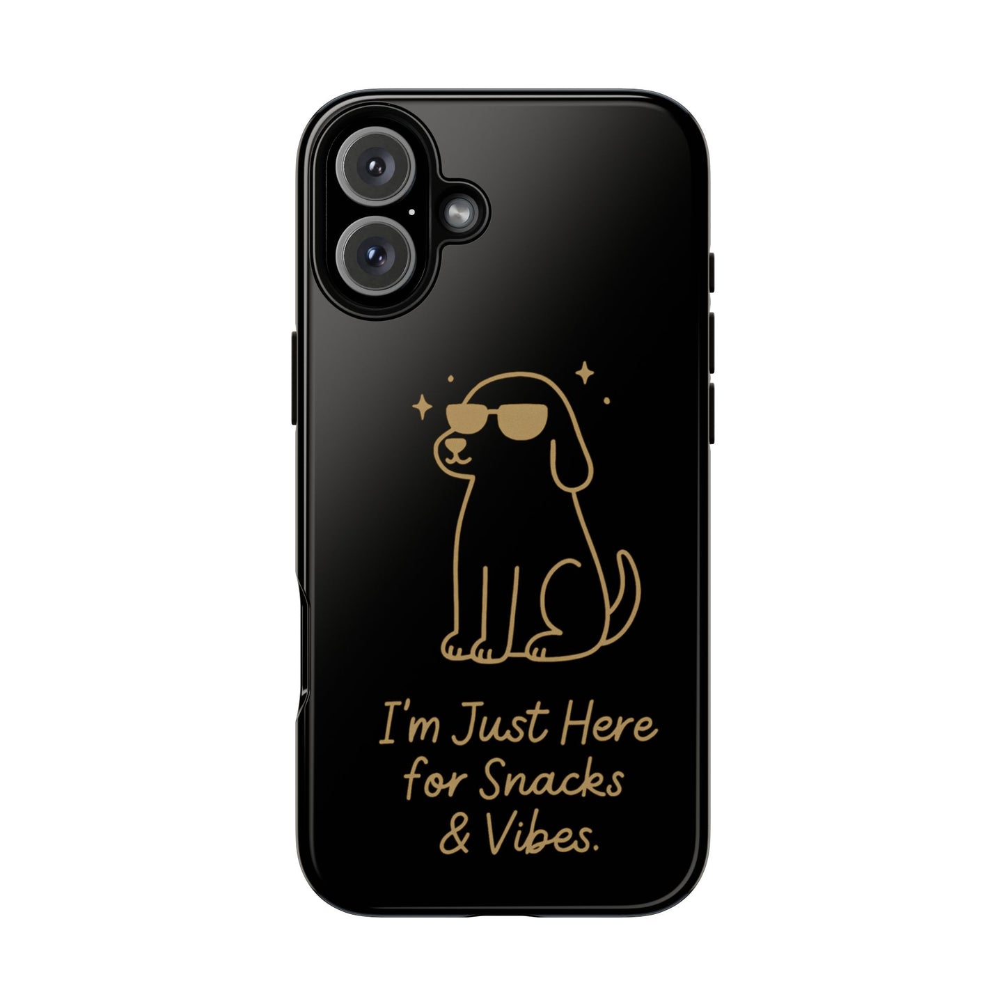 Phone Case — "I’m Just Here for Snacks & Vibes" Cute Dog Design