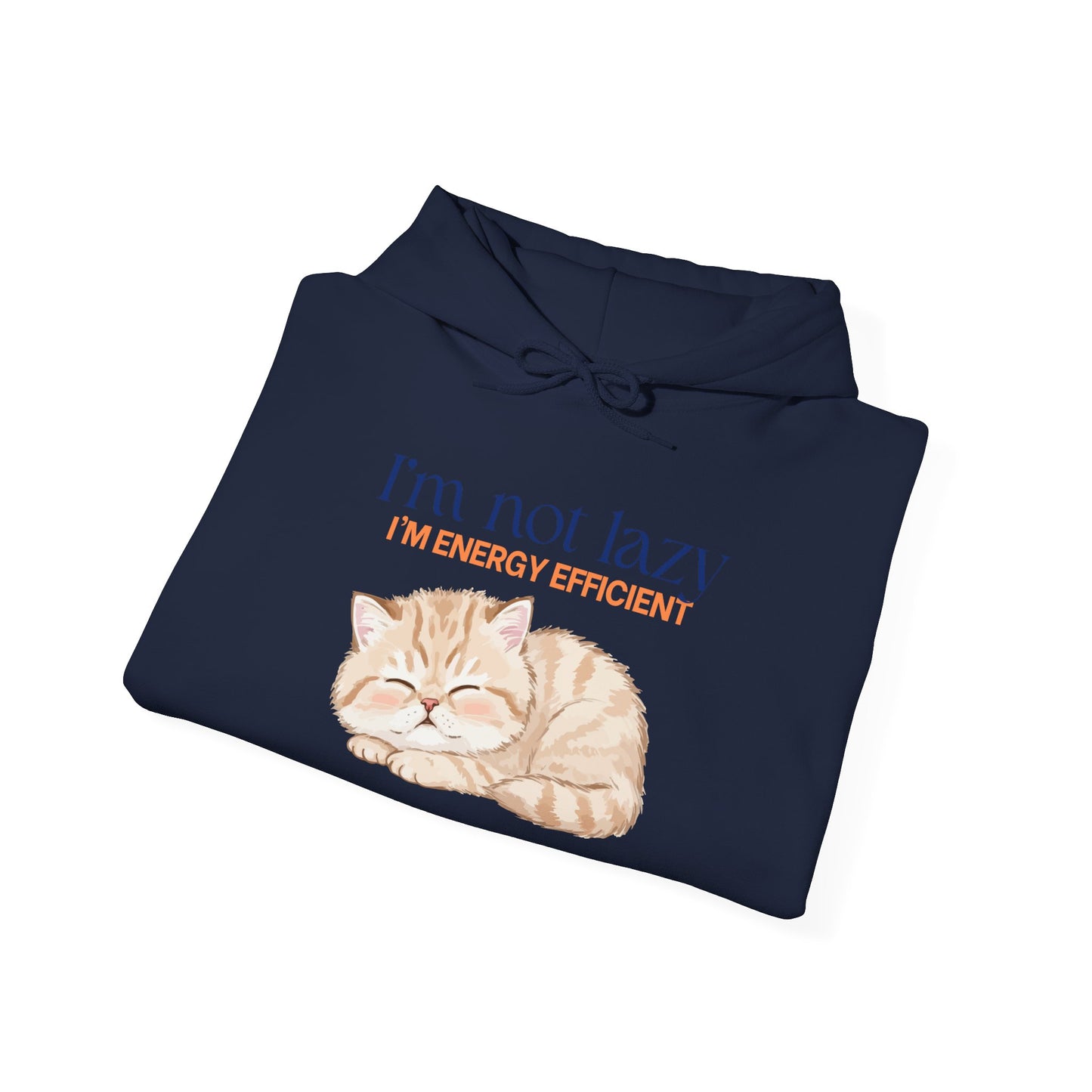 Cat Energy Efficient Hoodie – "I'm Not Lazy, I'm Energy Efficient" Cute Sleeping Cat Sweatshirt