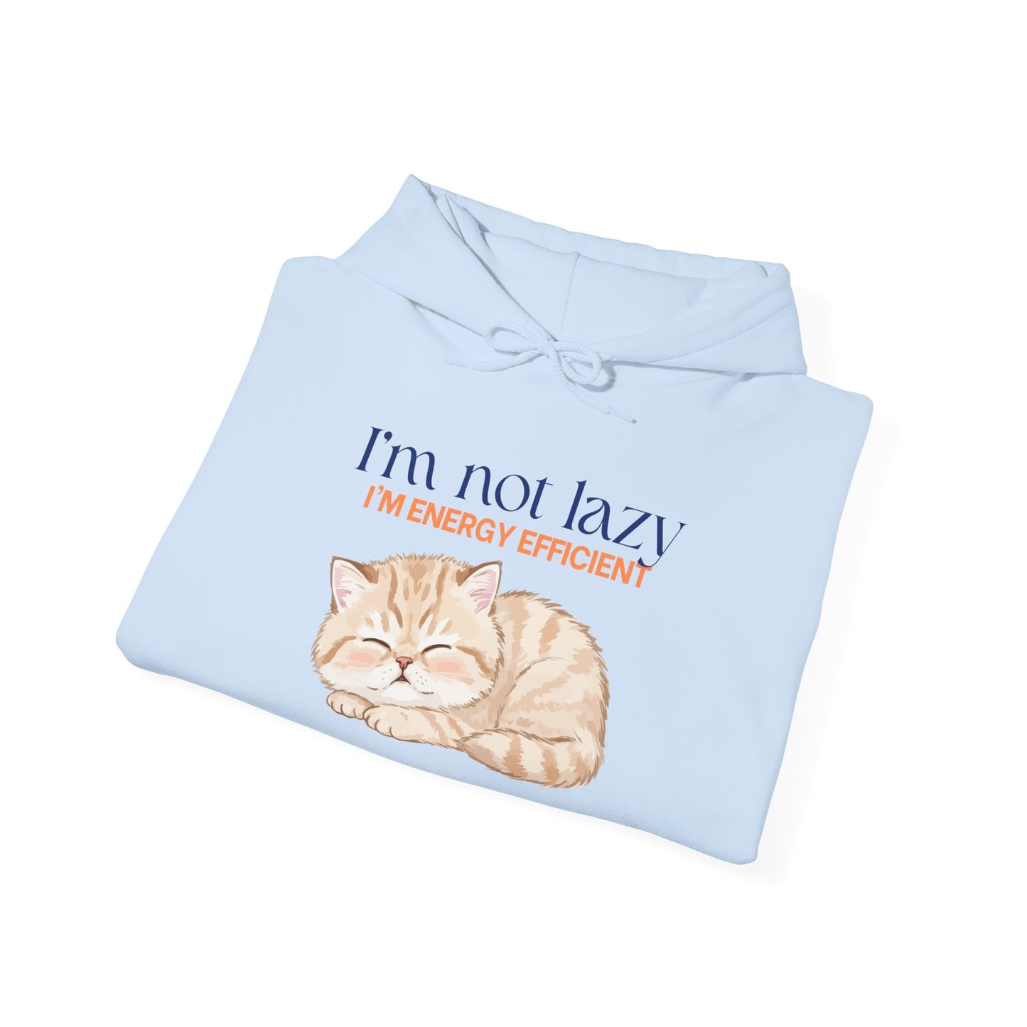 Cat Energy Efficient Hoodie – "I'm Not Lazy, I'm Energy Efficient" Cute Sleeping Cat Sweatshirt