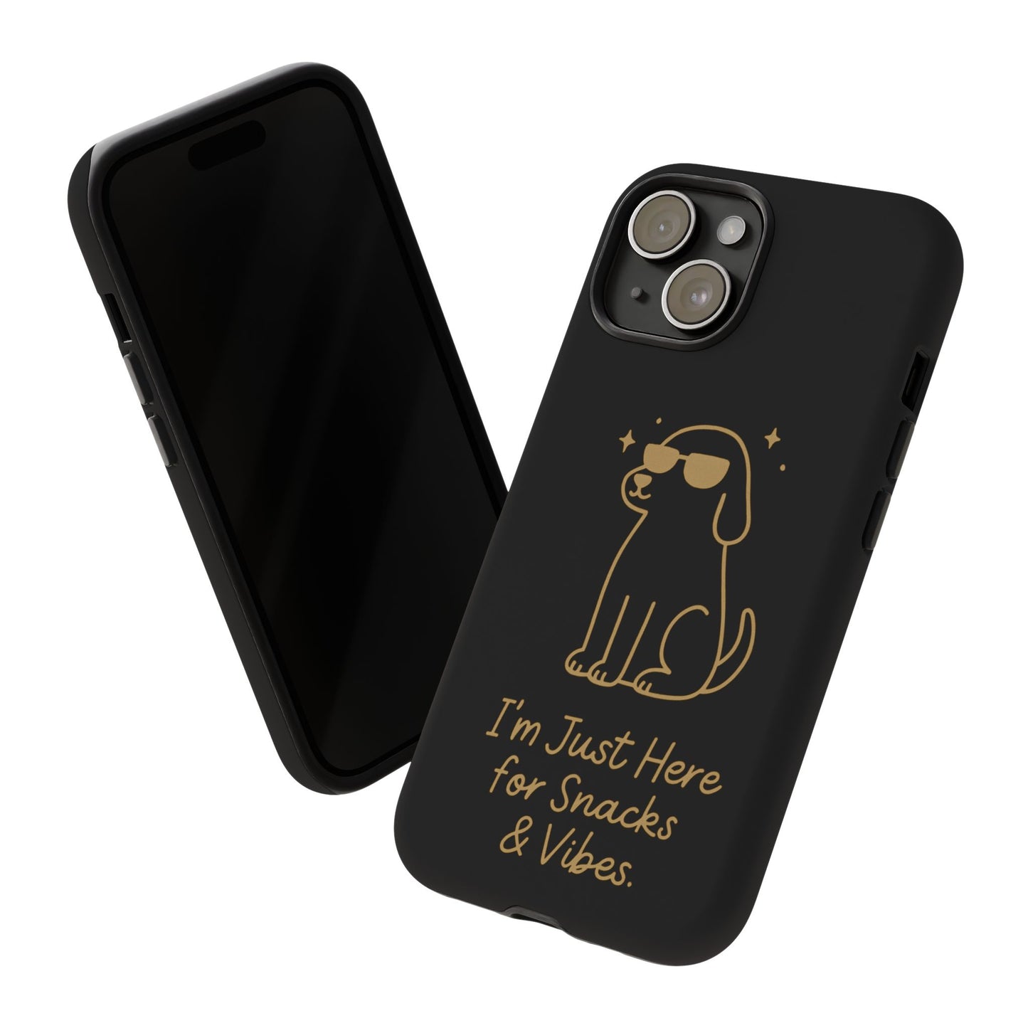 Phone Case — "I’m Just Here for Snacks & Vibes" Cute Dog Design