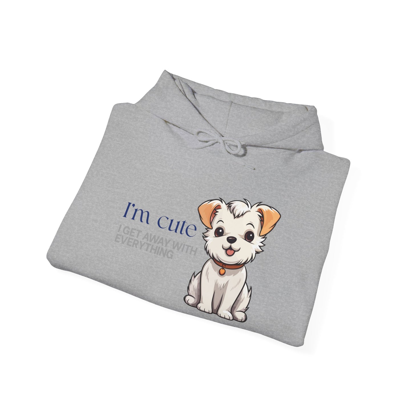 Puppy Cute Hoodie - "I'M CUTE I GET AWAY WITH EVERYTHING" Cozy Dog Lover Sweatshirt