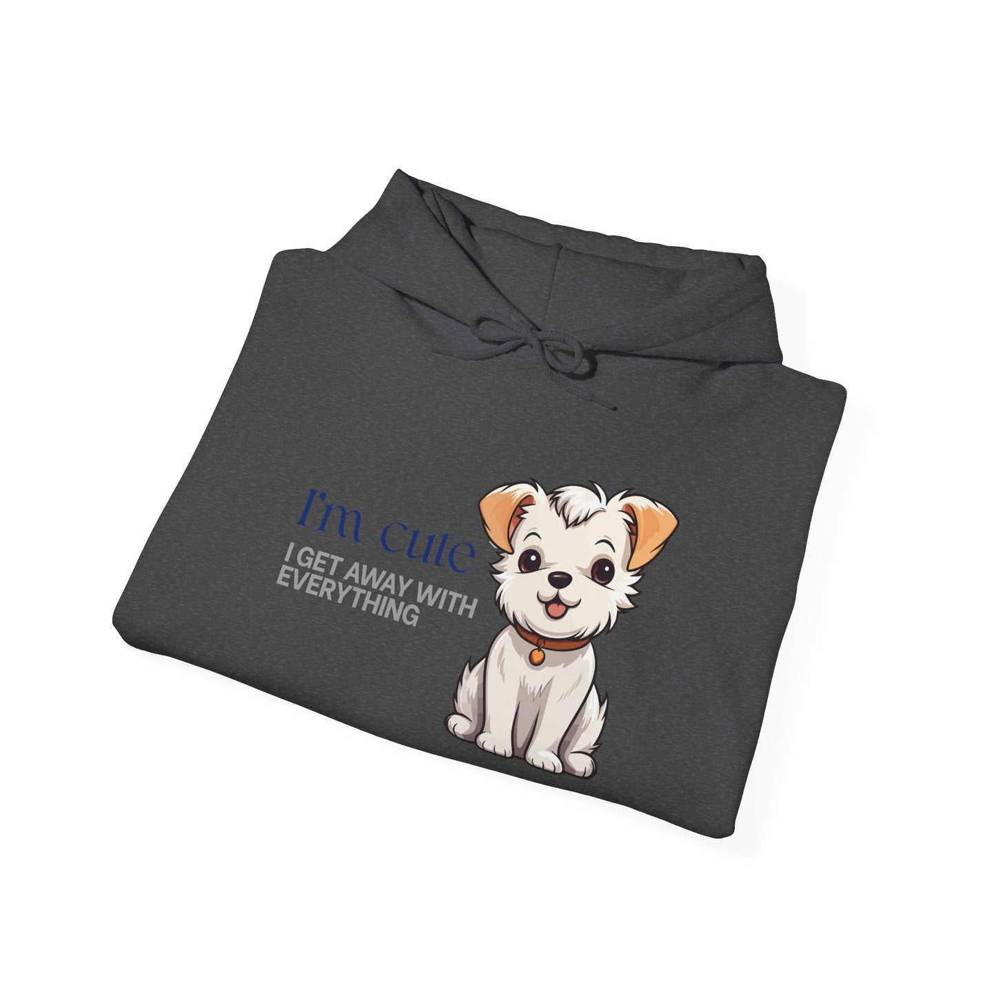 Puppy Cute Hoodie - "I'M CUTE I GET AWAY WITH EVERYTHING" Cozy Dog Lover Sweatshirt