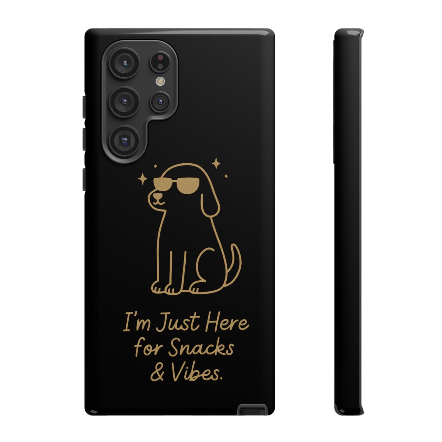 Phone Case — "I’m Just Here for Snacks & Vibes" Cute Dog Design