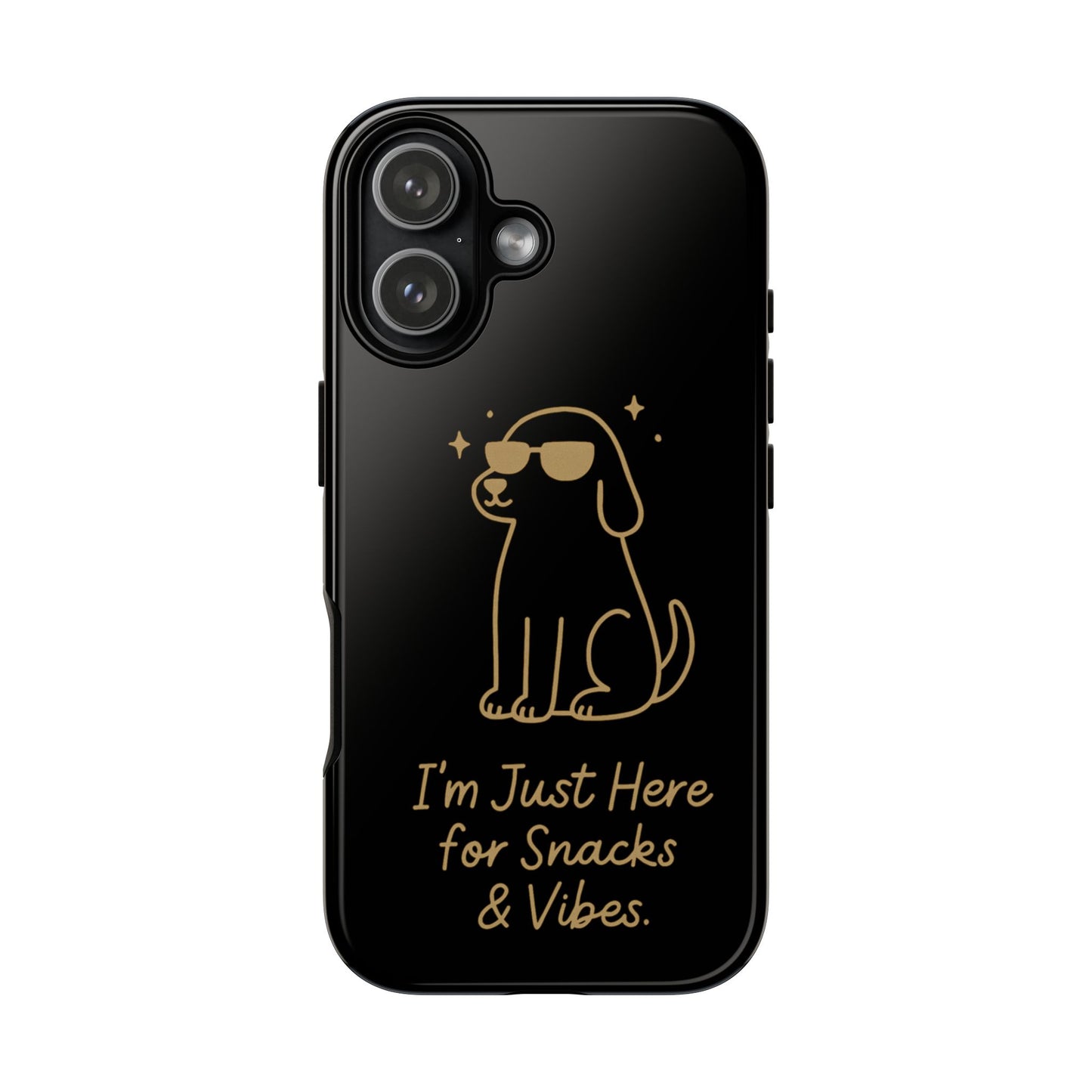 Phone Case — "I’m Just Here for Snacks & Vibes" Cute Dog Design