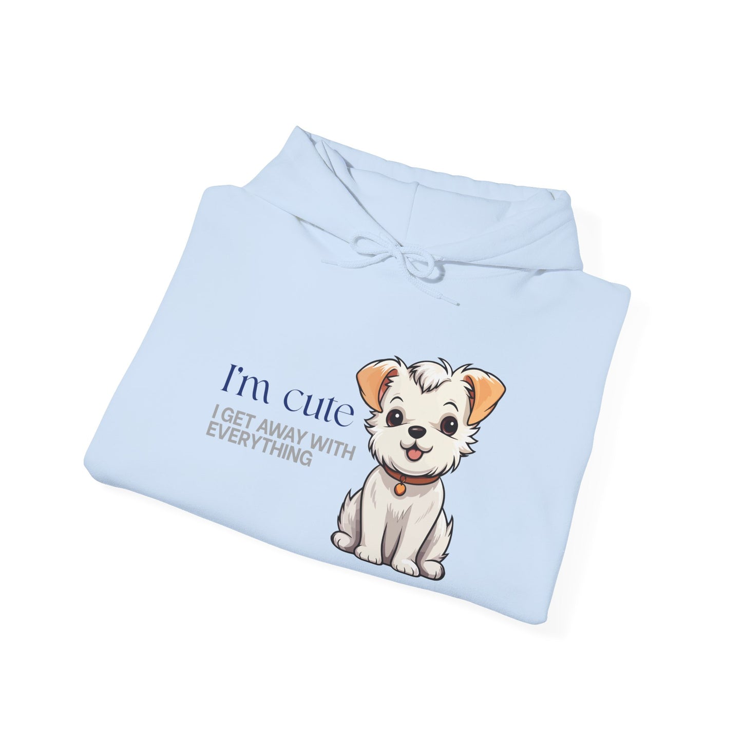 Puppy Cute Hoodie - "I'M CUTE I GET AWAY WITH EVERYTHING" Cozy Dog Lover Sweatshirt