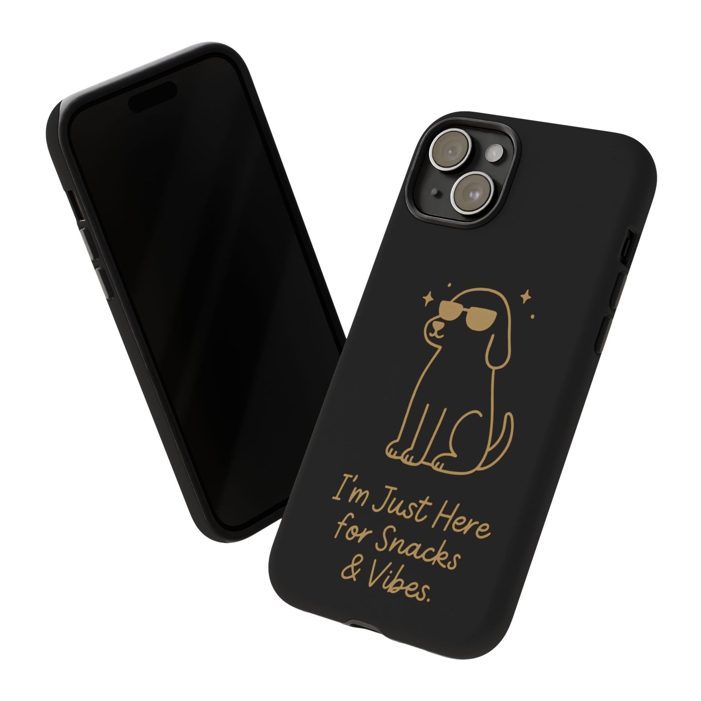Phone Case — "I’m Just Here for Snacks & Vibes" Cute Dog Design