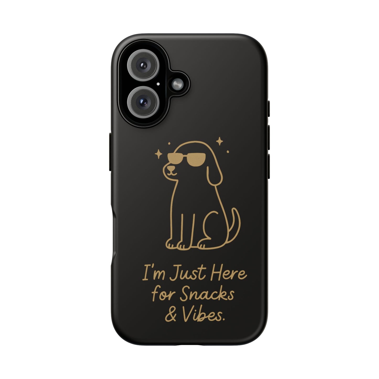 Phone Case — "I’m Just Here for Snacks & Vibes" Cute Dog Design