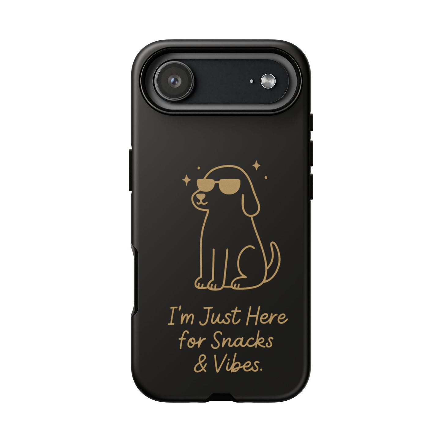 Phone Case — "I’m Just Here for Snacks & Vibes" Cute Dog Design