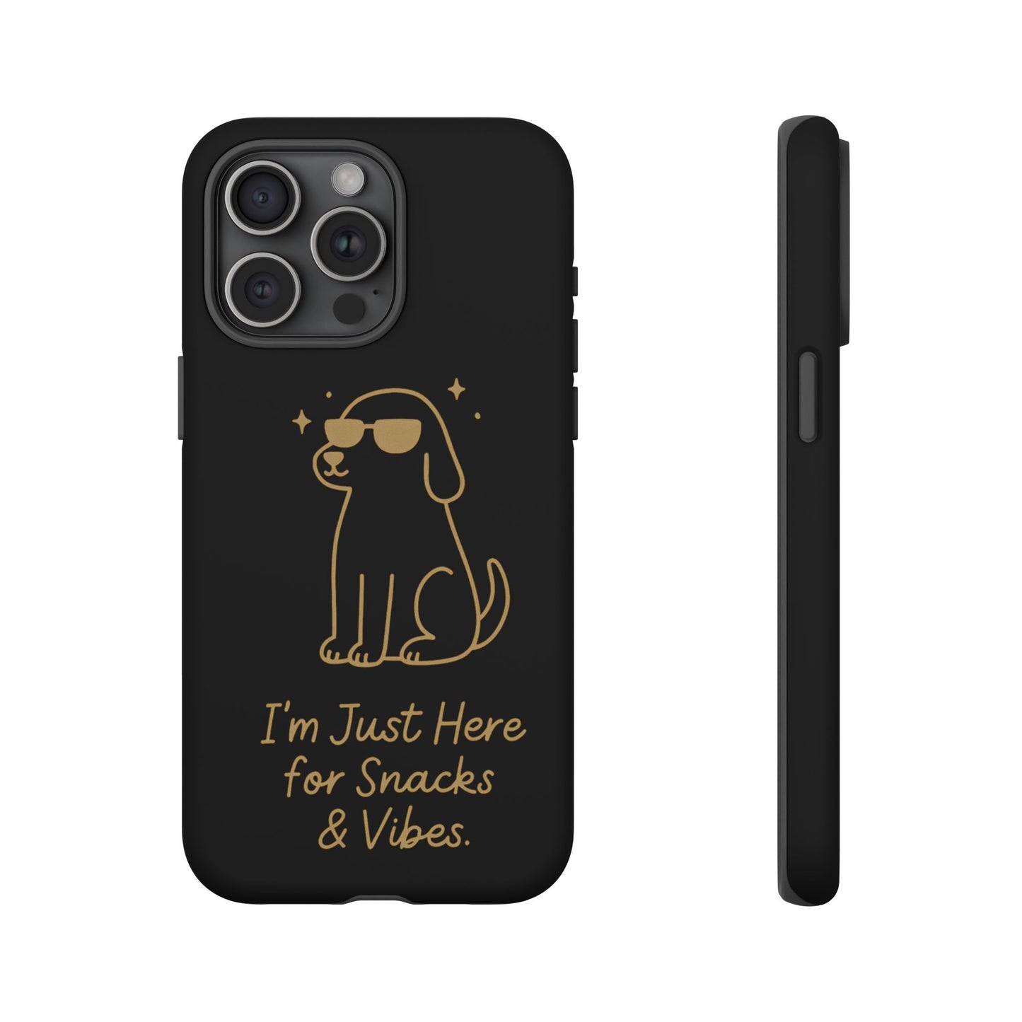 Phone Case — "I’m Just Here for Snacks & Vibes" Cute Dog Design