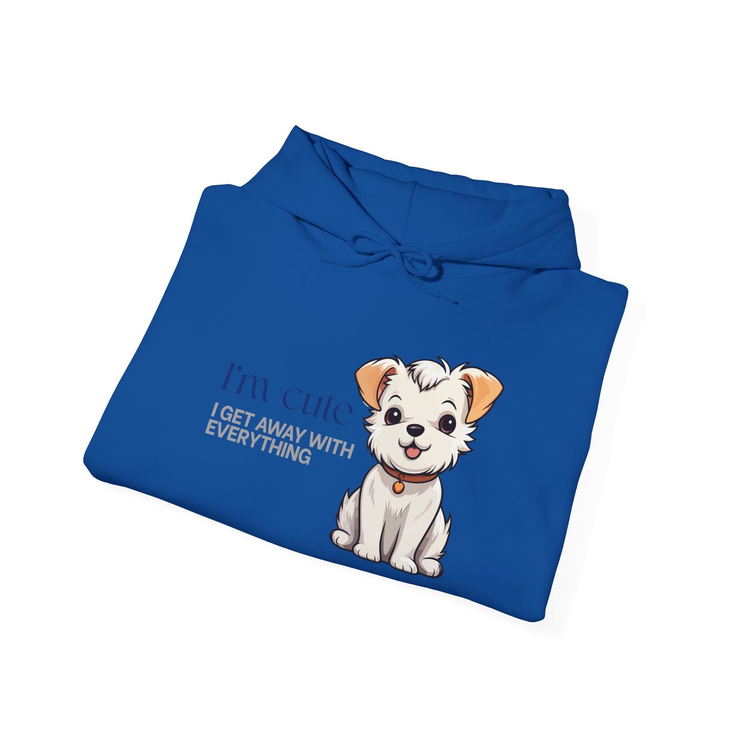 Puppy Cute Hoodie - "I'M CUTE I GET AWAY WITH EVERYTHING" Cozy Dog Lover Sweatshirt