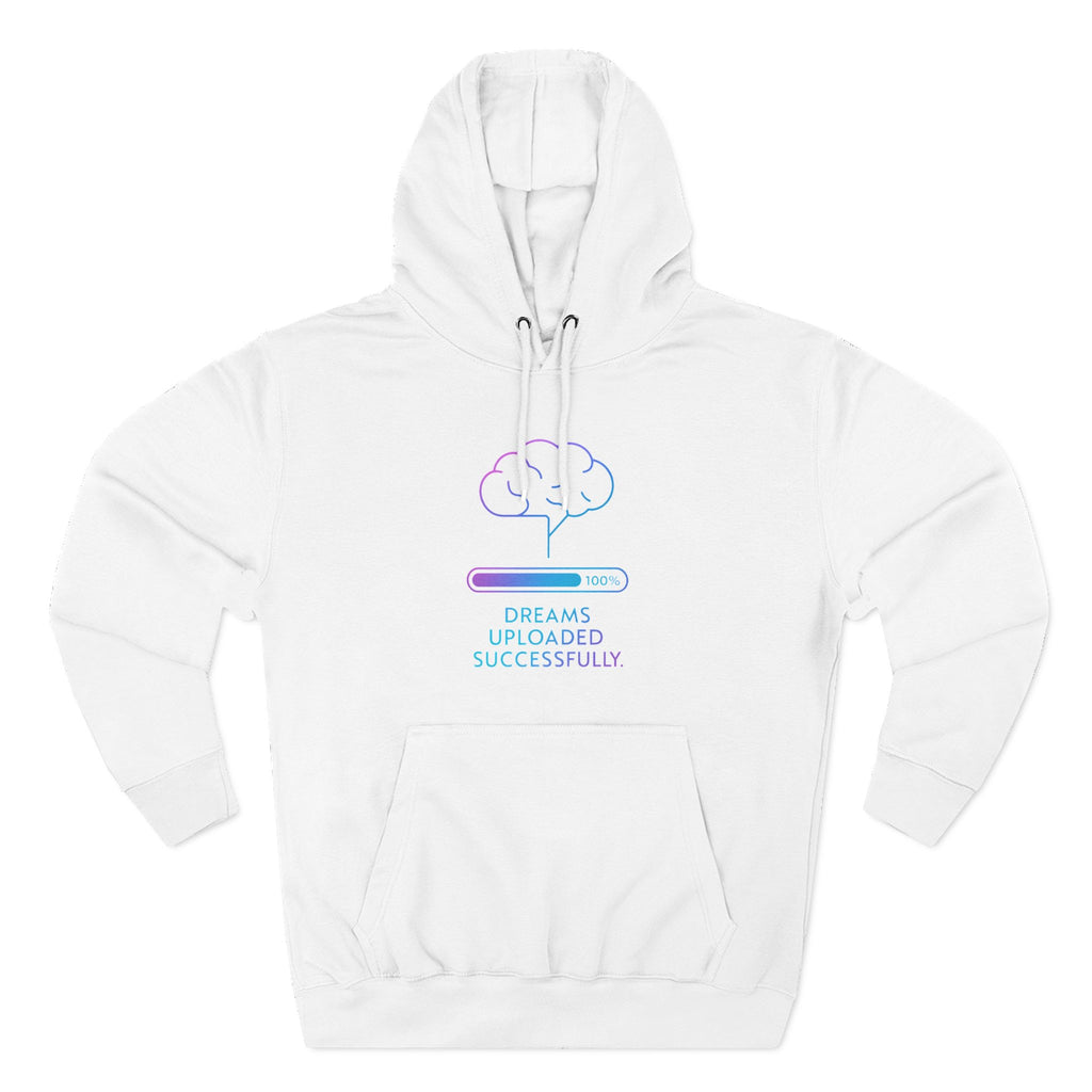Dreams Uploaded Fleece Hoodie | Cozy Sweatshirt for Dreamers, Gift for Friends, Motivational Apparel, Gym Hoodie, Comfy Casual Wear