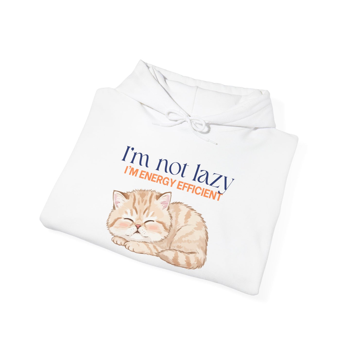 Cat Energy Efficient Hoodie – "I'm Not Lazy, I'm Energy Efficient" Cute Sleeping Cat Sweatshirt