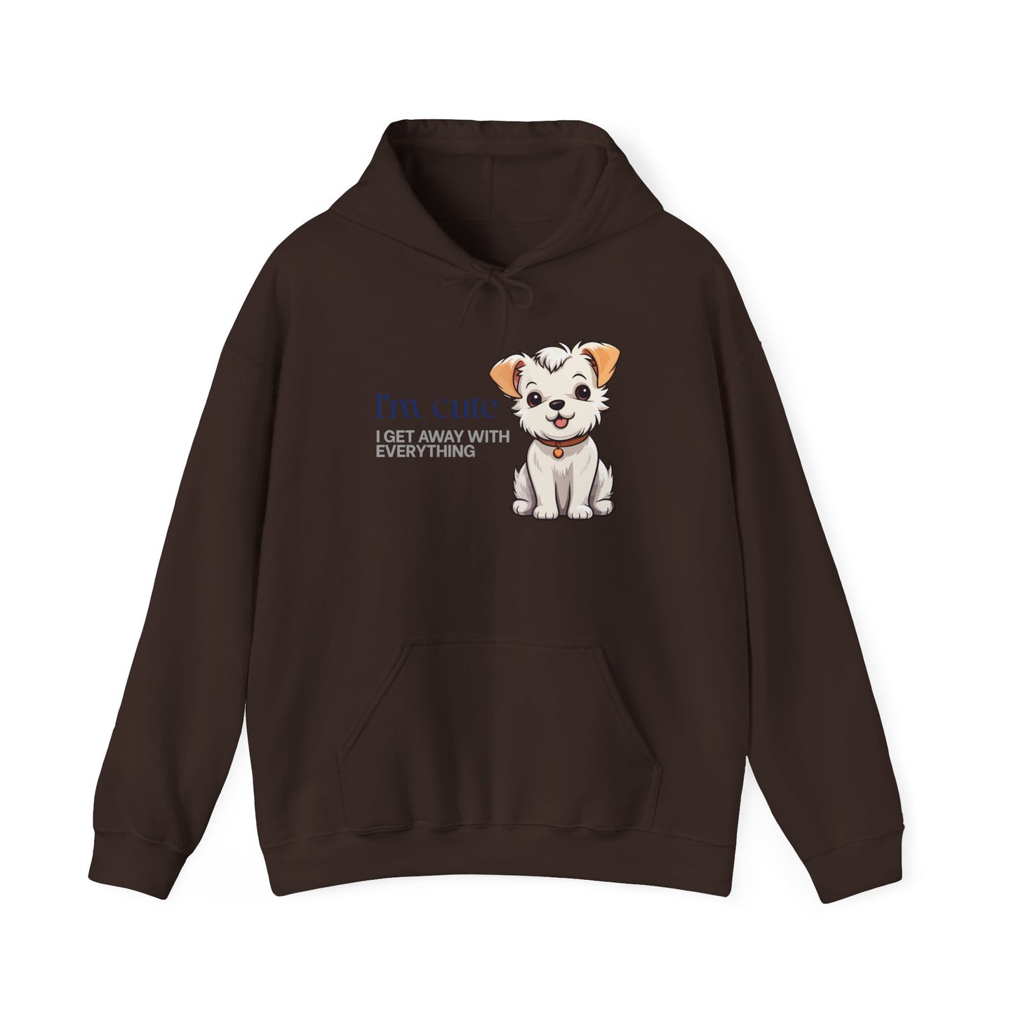 Puppy Cute Hoodie - "I'M CUTE I GET AWAY WITH EVERYTHING" Cozy Dog Lover Sweatshirt