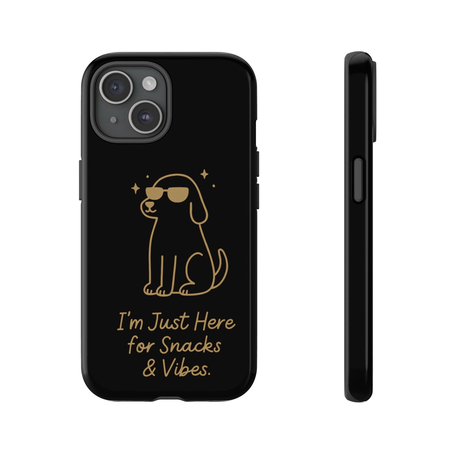 Phone Case — "I’m Just Here for Snacks & Vibes" Cute Dog Design