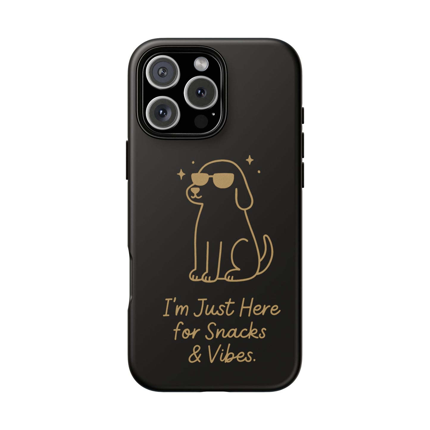 Phone Case — "I’m Just Here for Snacks & Vibes" Cute Dog Design
