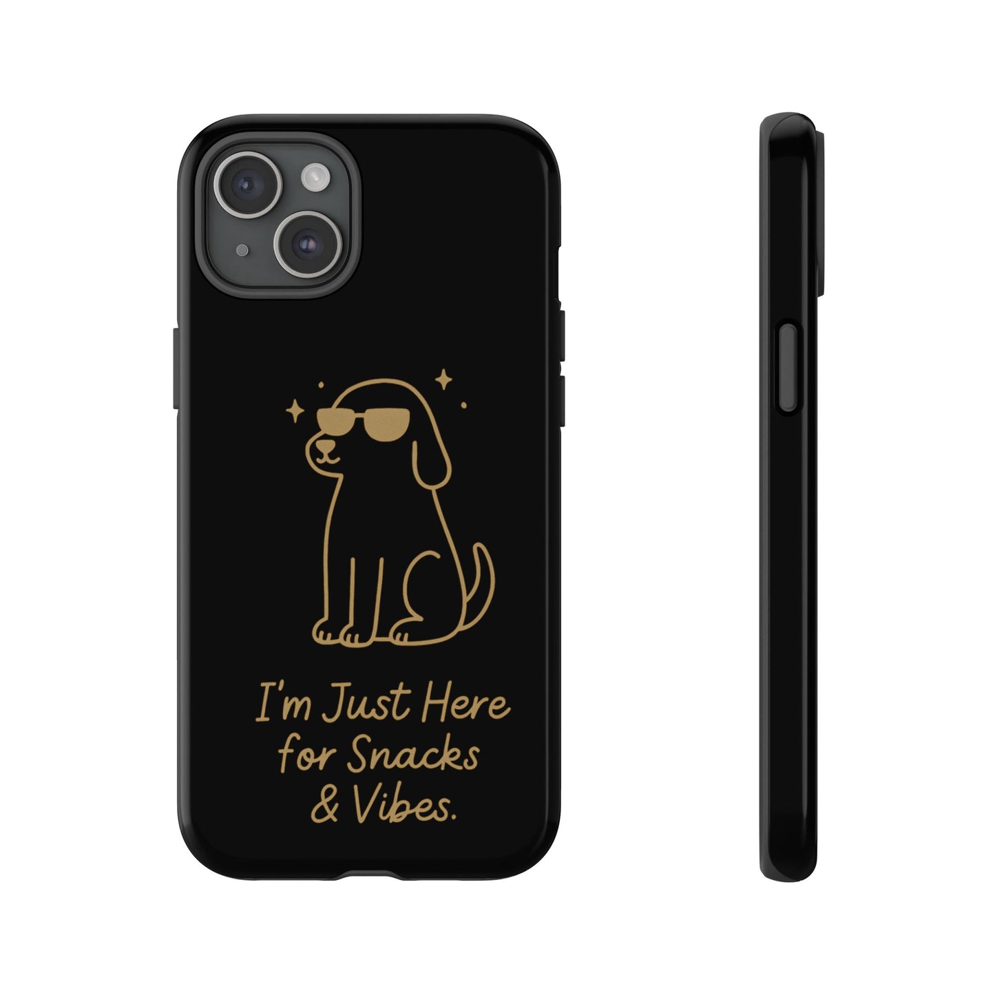 Phone Case — "I’m Just Here for Snacks & Vibes" Cute Dog Design
